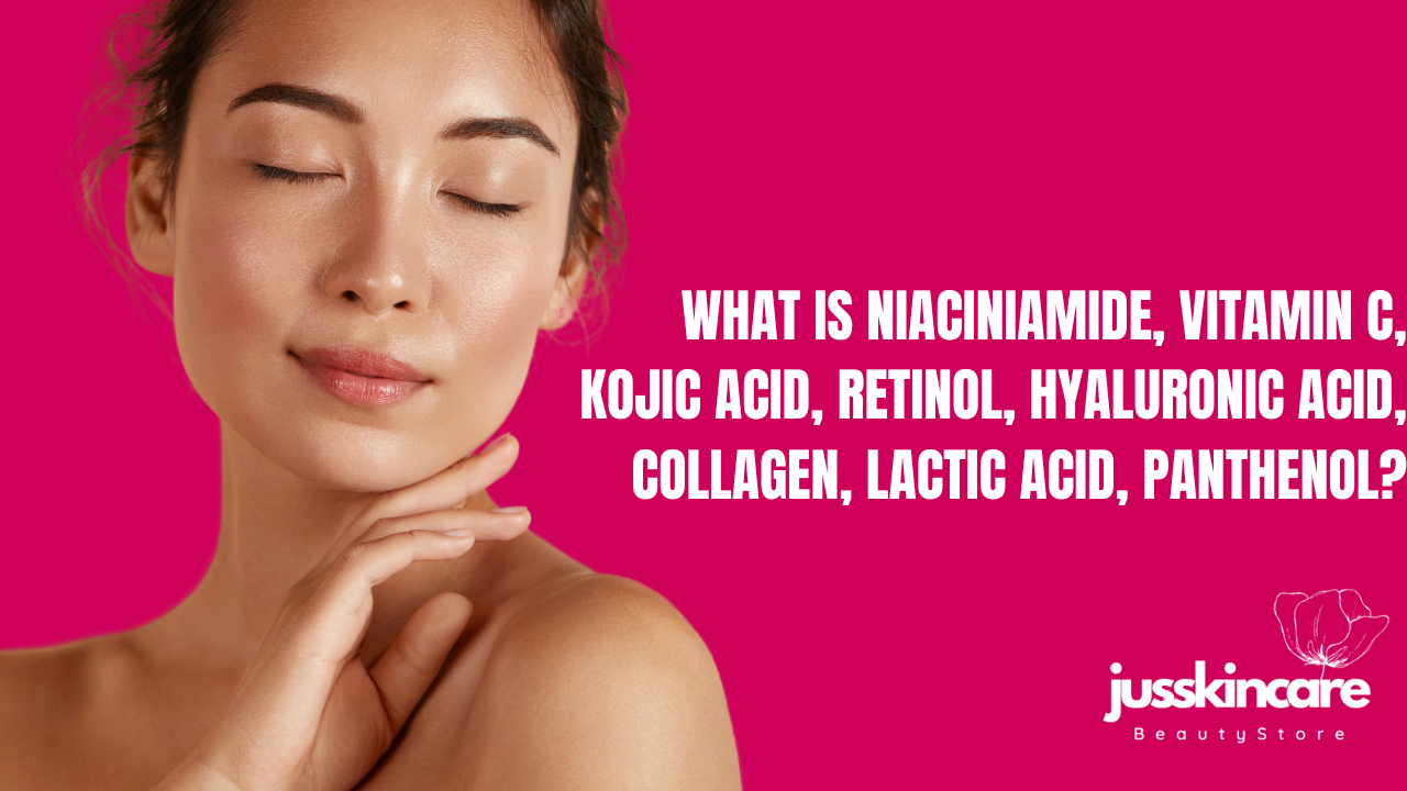 What is Niaciniamide, Vitamin C, Kojic Acid, Retinol, Hyaluronic Acid, Collagen, Lactic Acid, Panthenol?